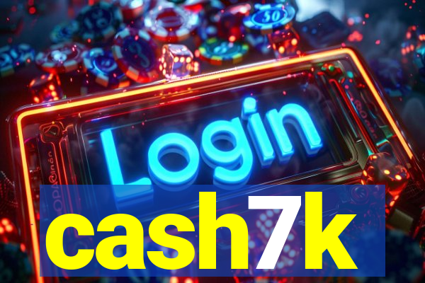 cash7k