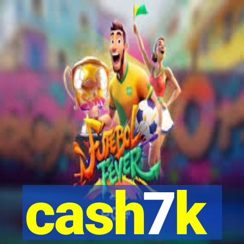 cash7k