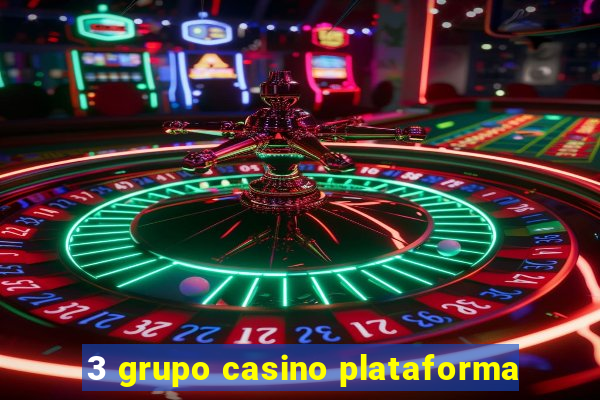 3 grupo casino plataforma