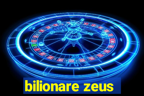 bilionare zeus