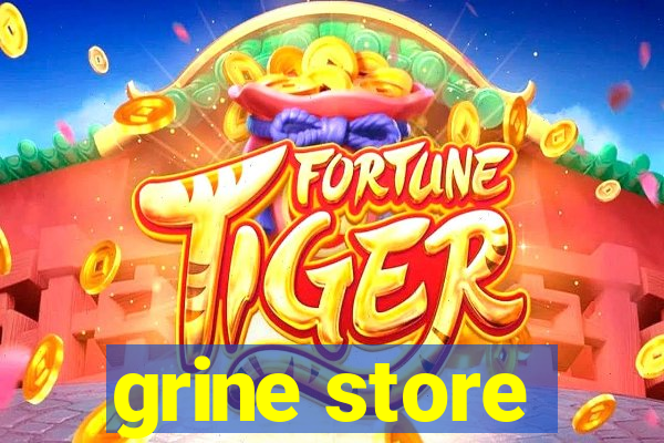 grine store