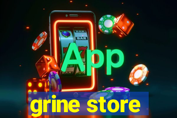 grine store