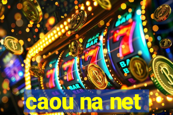 caou na net