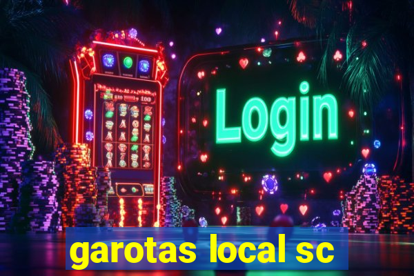 garotas local sc