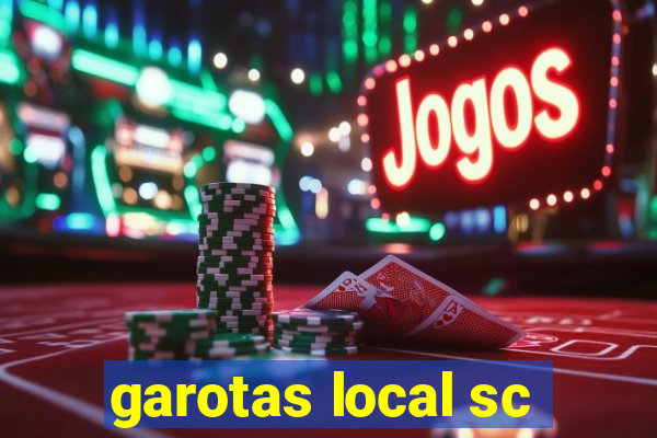 garotas local sc