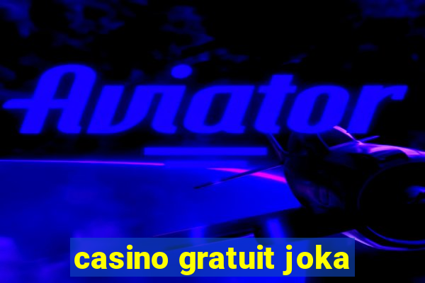 casino gratuit joka