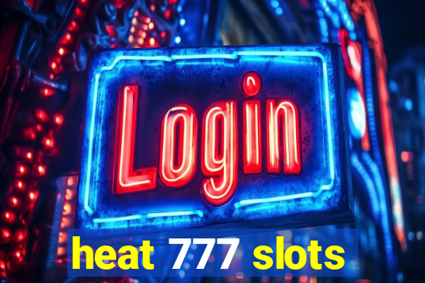 heat 777 slots