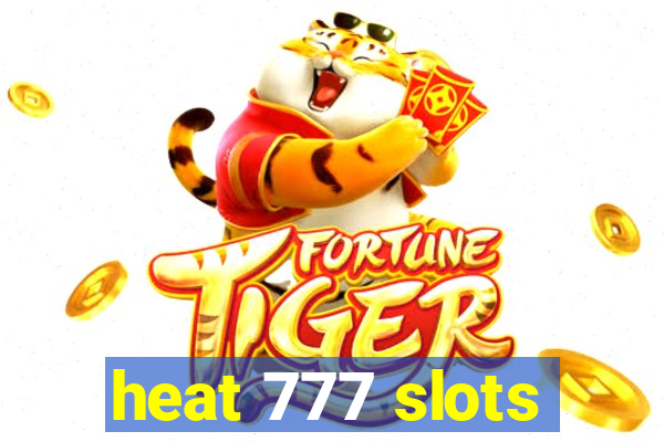 heat 777 slots