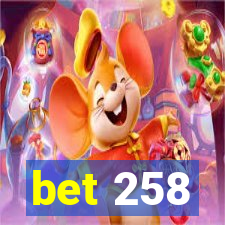 bet 258