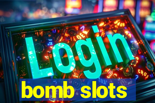 bomb slots