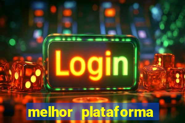 melhor plataforma de jogos cassino