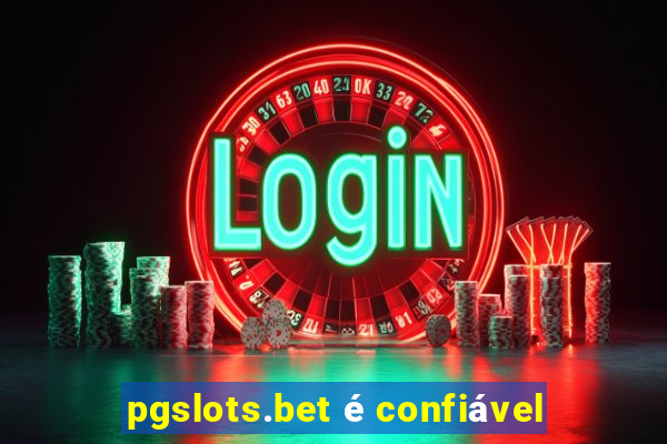 pgslots.bet é confiável