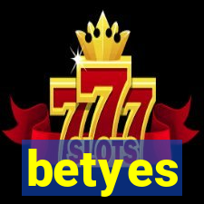 betyes