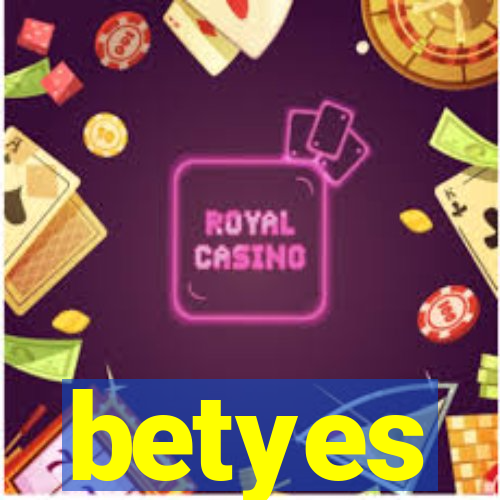 betyes