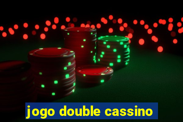 jogo double cassino