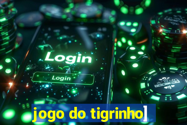 jogo do tigrinho]