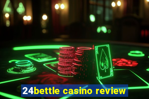 24bettle casino review