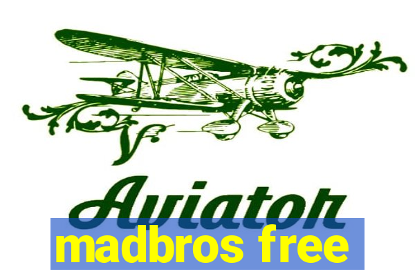 madbros free