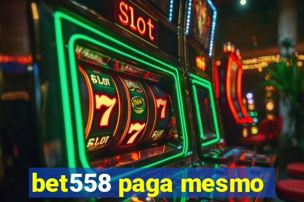 bet558 paga mesmo