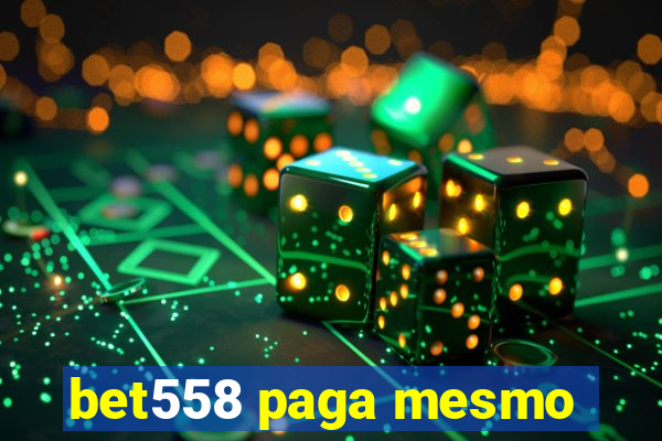 bet558 paga mesmo