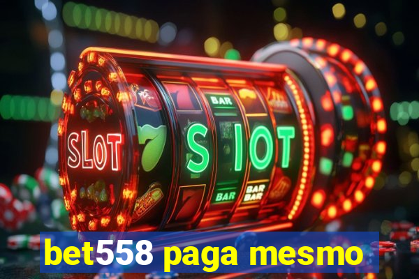 bet558 paga mesmo