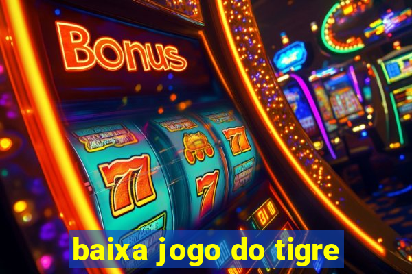 baixa jogo do tigre