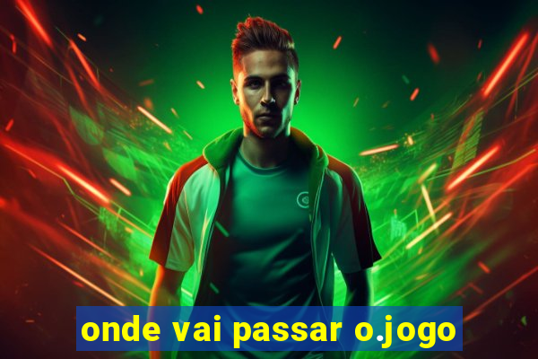 onde vai passar o.jogo