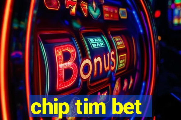 chip tim bet