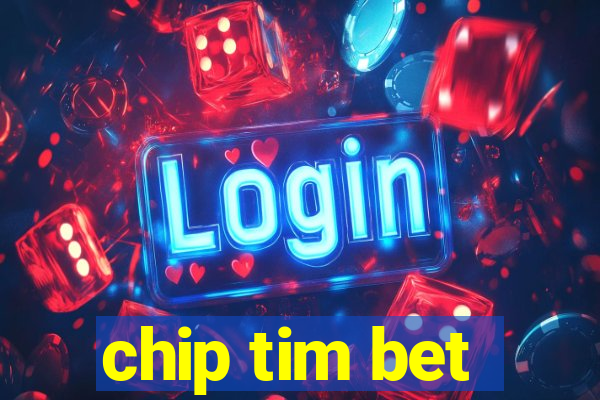 chip tim bet