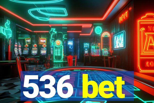 536 bet