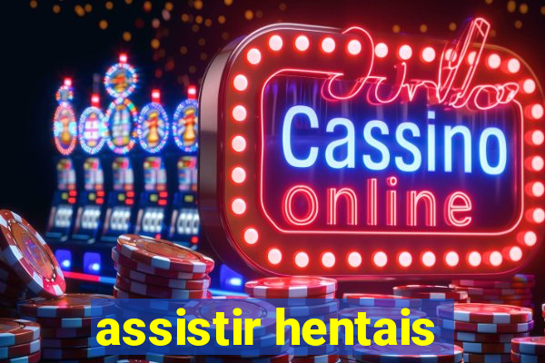 assistir hentais