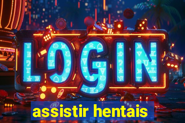 assistir hentais