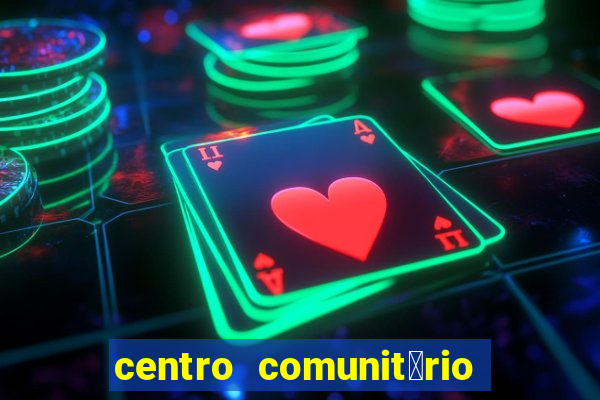 centro comunit谩rio vila nova