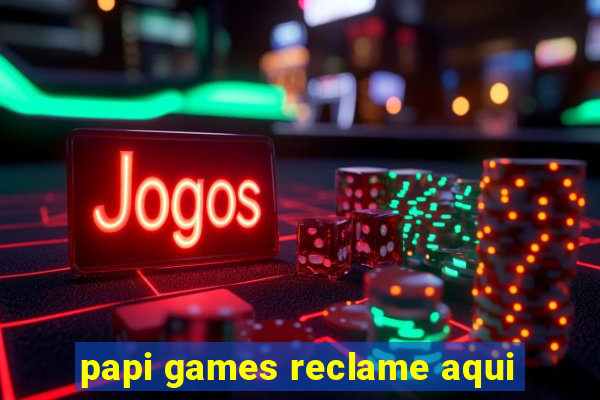 papi games reclame aqui