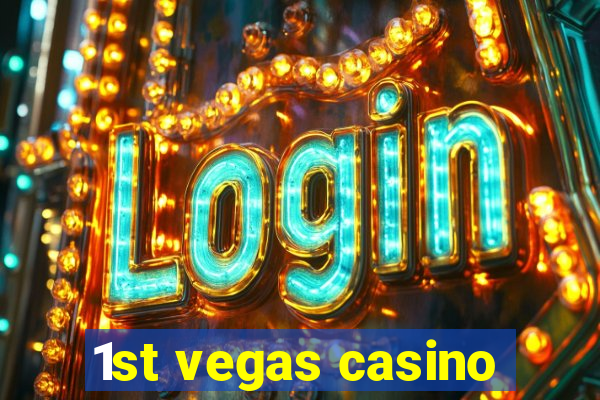 1st vegas casino