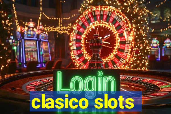 clasico slots