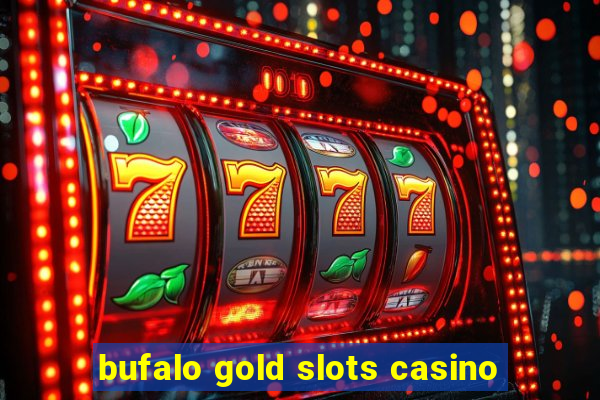 bufalo gold slots casino