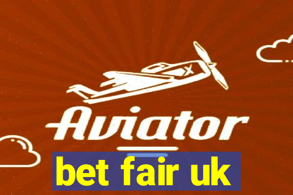 bet fair uk