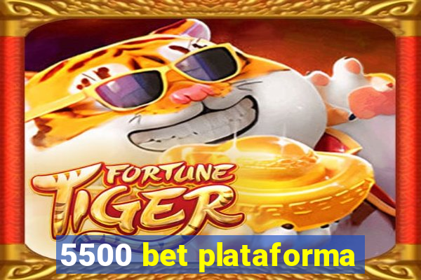 5500 bet plataforma