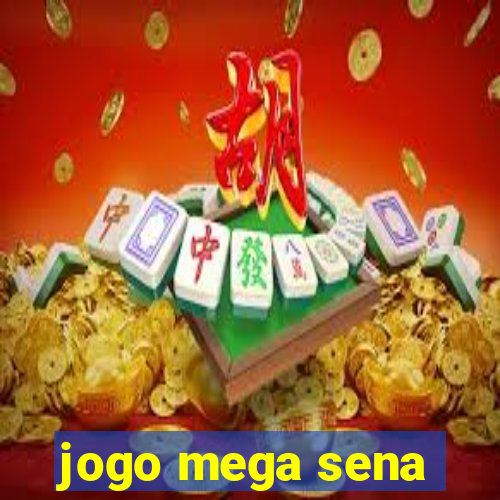 jogo mega sena