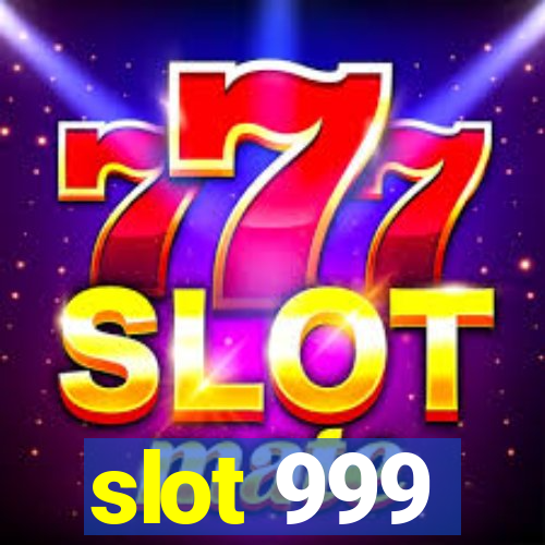 slot 999