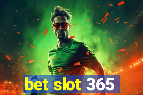 bet slot 365