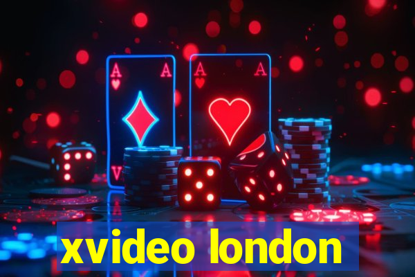 xvideo london