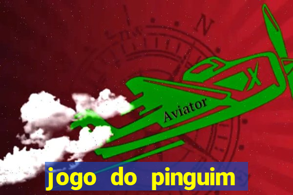 jogo do pinguim que ganha dinheiro