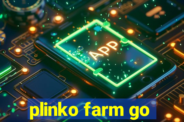 plinko farm go