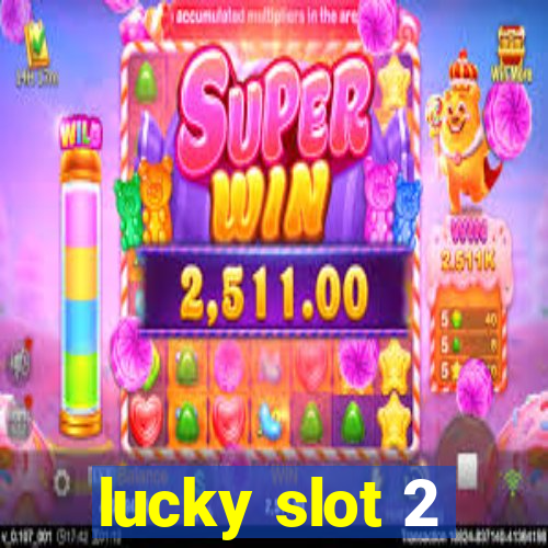 lucky slot 2