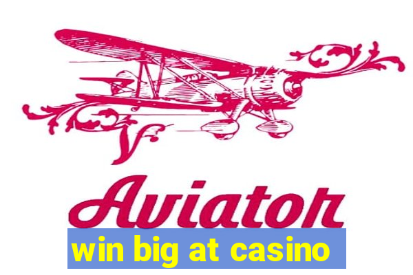 win big at casino