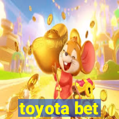 toyota bet