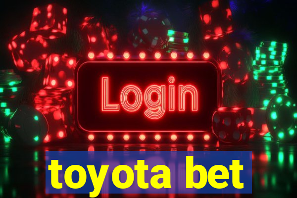 toyota bet