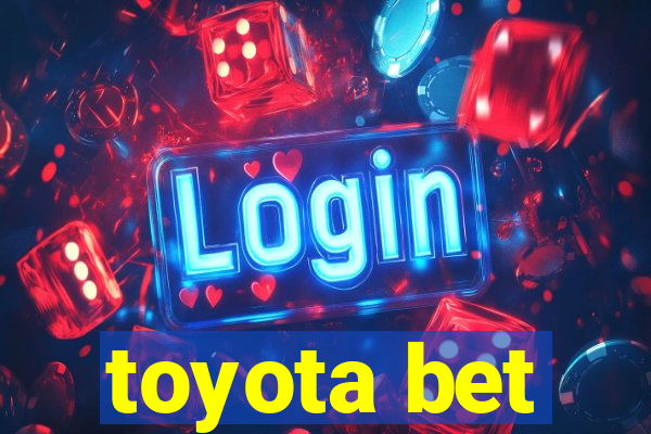 toyota bet